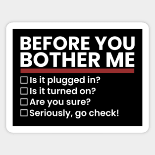 tech-support ~ Before You Bother Me Sticker